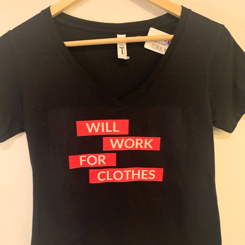 NWT Black “ Will Work for Clothes “ t-shirt